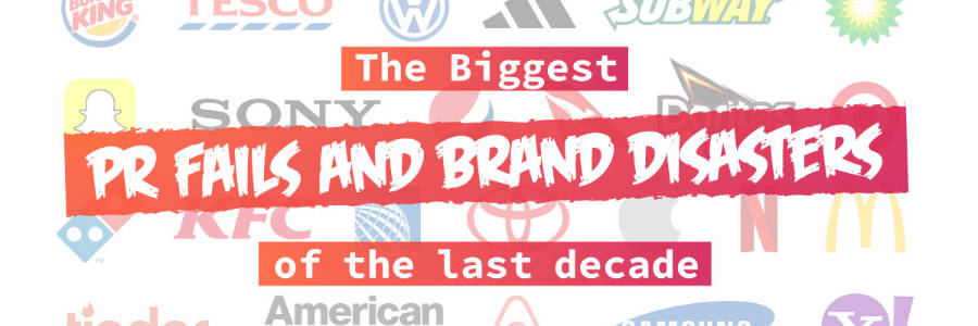 The Biggest PR Fails and Brand Disasters of the Past Decade